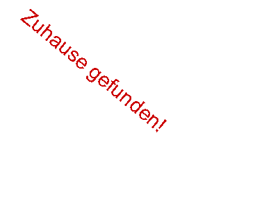 Textfeld: Zuhause gefunden!