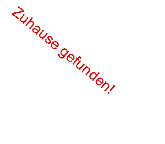 Textfeld: Zuhause gefunden!